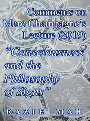 cover image of Comments on Marc Champagne's Lecture (2019) "Consciousness and the Philosophy of Signs"